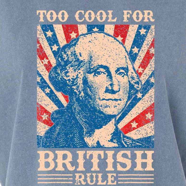 Too Cool For British Rule 4th Of July Independence Day Usa Garment-Dyed Women's Muscle Tee