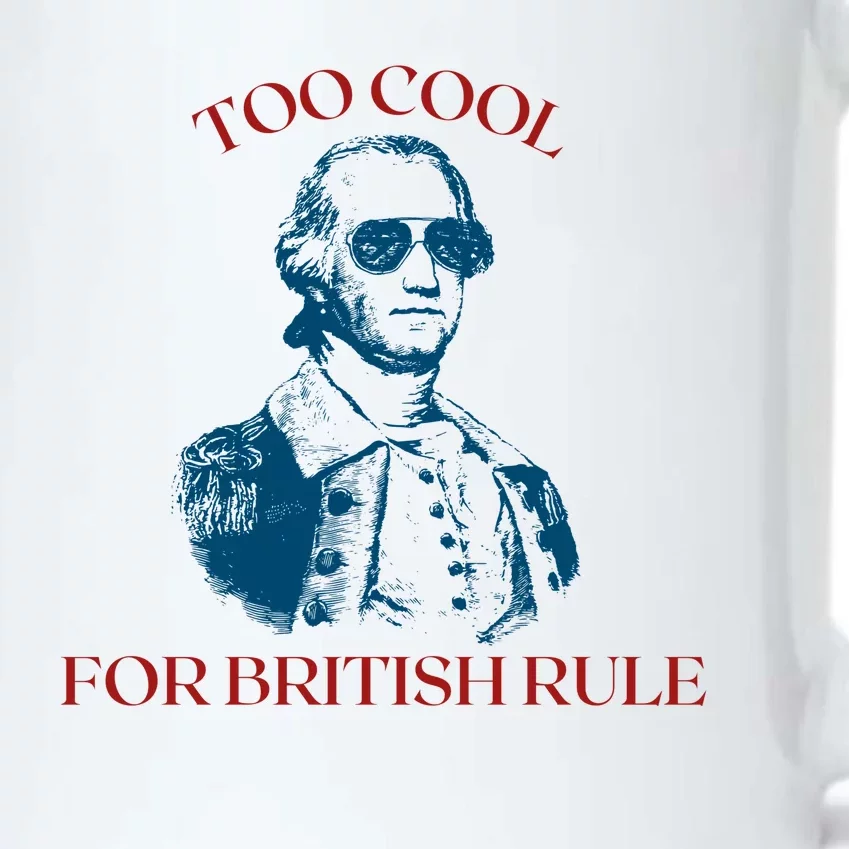 Too Cool For British Rule Funny Patrotic Black Color Changing Mug