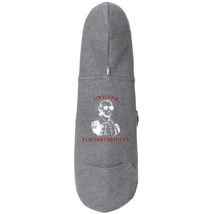 Too Cool For British Rule Funny Patrotic Doggie 3-End Fleece Hoodie