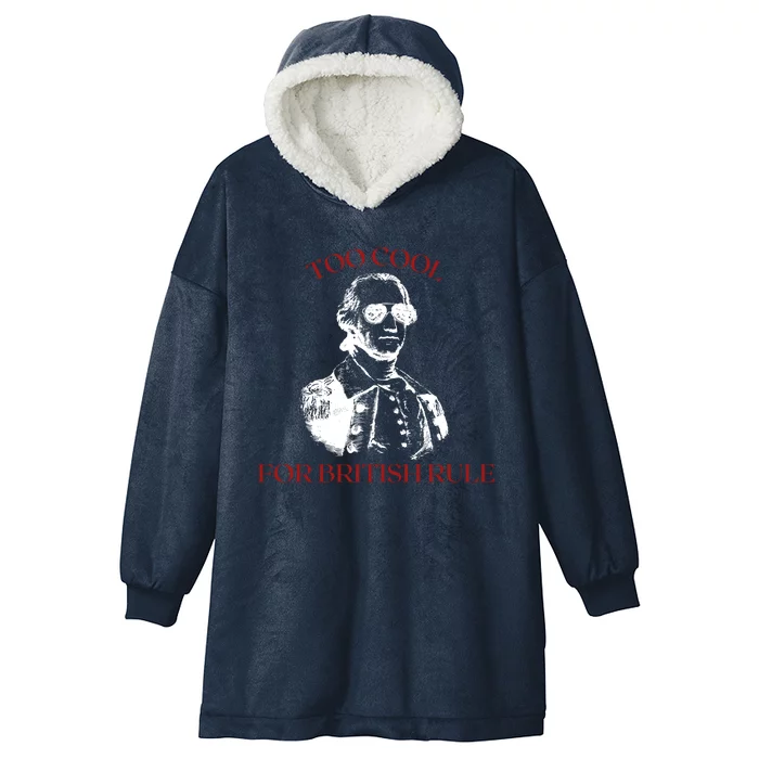 Too Cool For British Rule Funny Patrotic Hooded Wearable Blanket