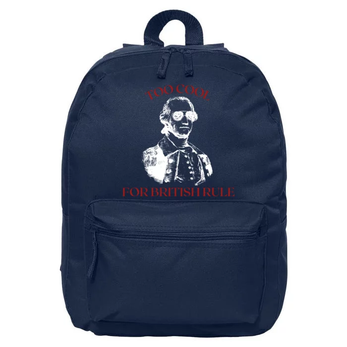 Too Cool For British Rule Funny Patrotic 16 in Basic Backpack