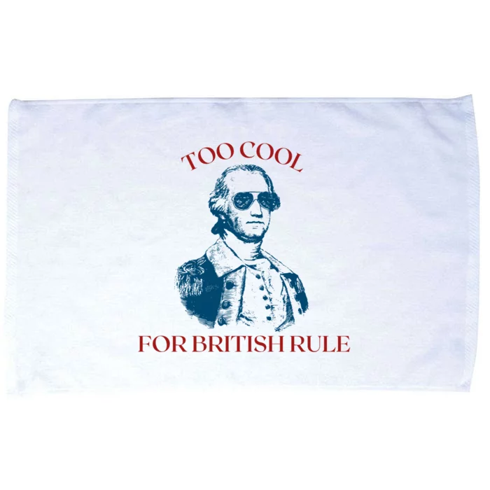 Too Cool For British Rule Funny Patrotic Microfiber Hand Towel