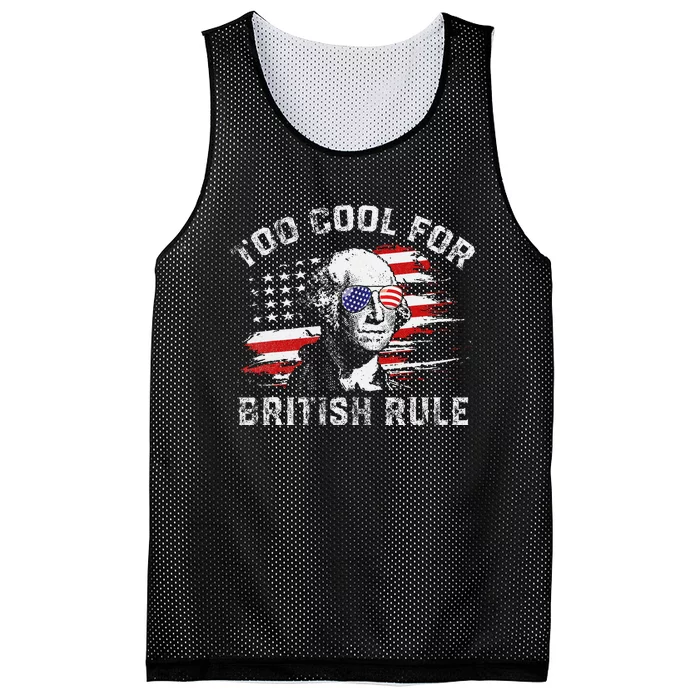 Too Cool For British Rule Funny 4th July George Washington Mesh Reversible Basketball Jersey Tank