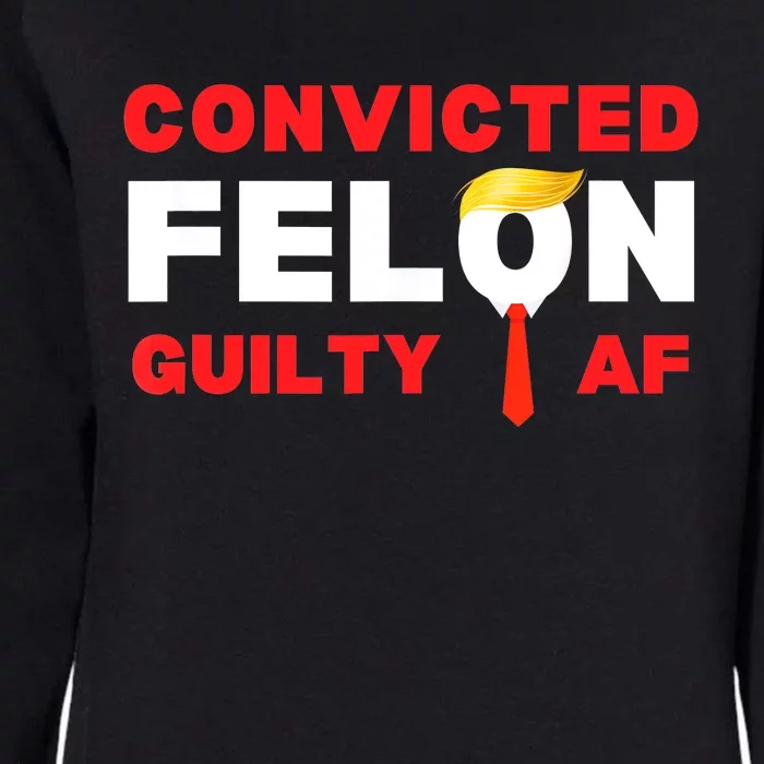 Trump Convicted Felon Guilty Af Lock Him Up Trump For Prison Womens California Wash Sweatshirt