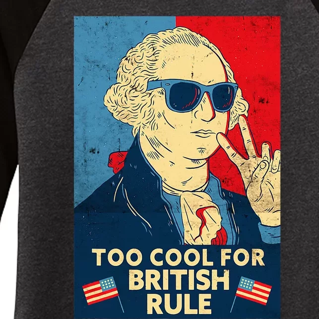 Too Cool For British Rule George Washington 4th Of July Women's Tri-Blend 3/4-Sleeve Raglan Shirt