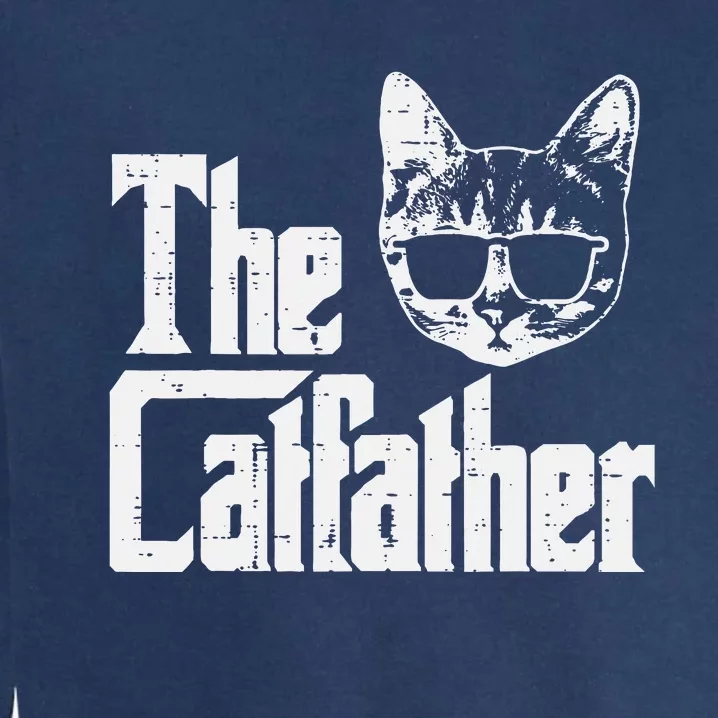 The Catfather Funny Cat Dad Fathers Day Movie Pun Papa Garment-Dyed Sweatshirt