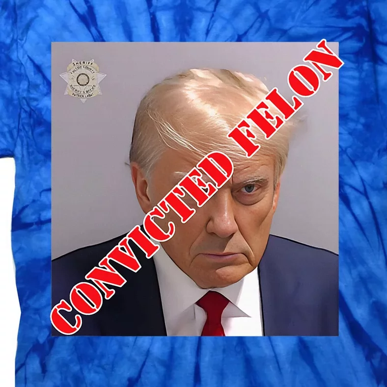 Trump Convicted Felon Tie-Dye T-Shirt