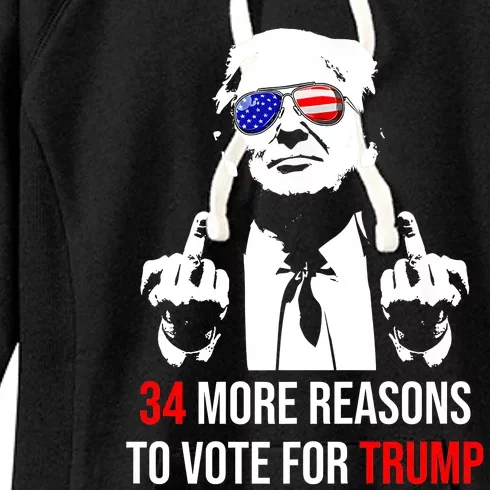 Trump Convicted Felon 34 More Reasons To Vote For Trump Women's Fleece Hoodie