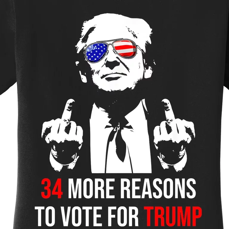 Trump Convicted Felon 34 More Reasons To Vote For Trump Women's T-Shirt