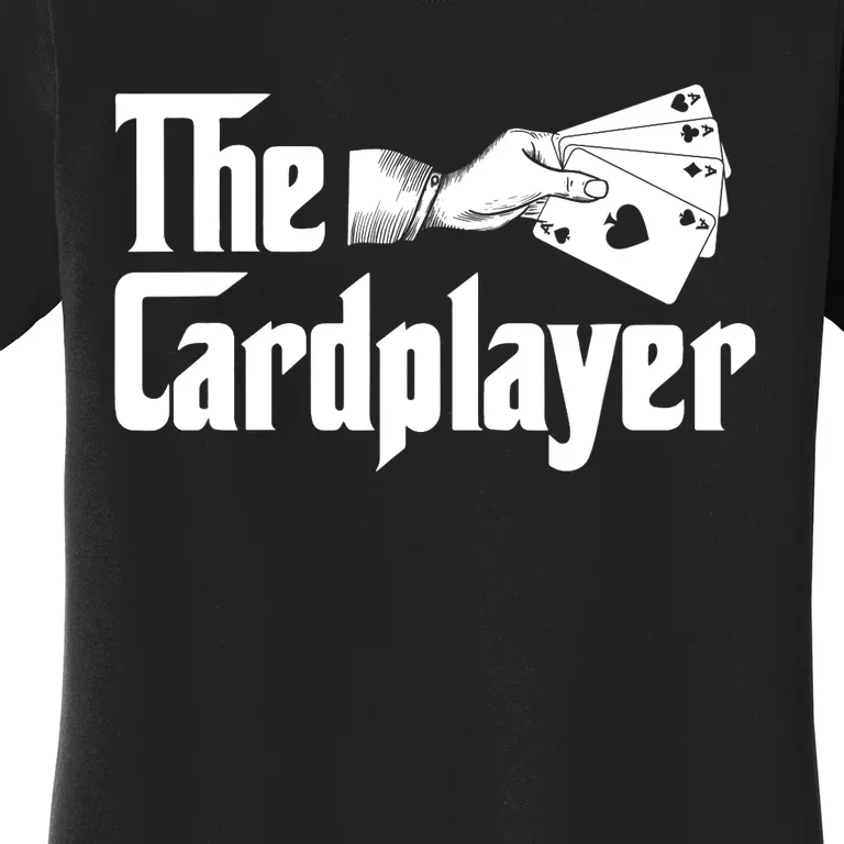 The Cardplayer Funny Poker Card Player Casino Gambler Women's T-Shirt