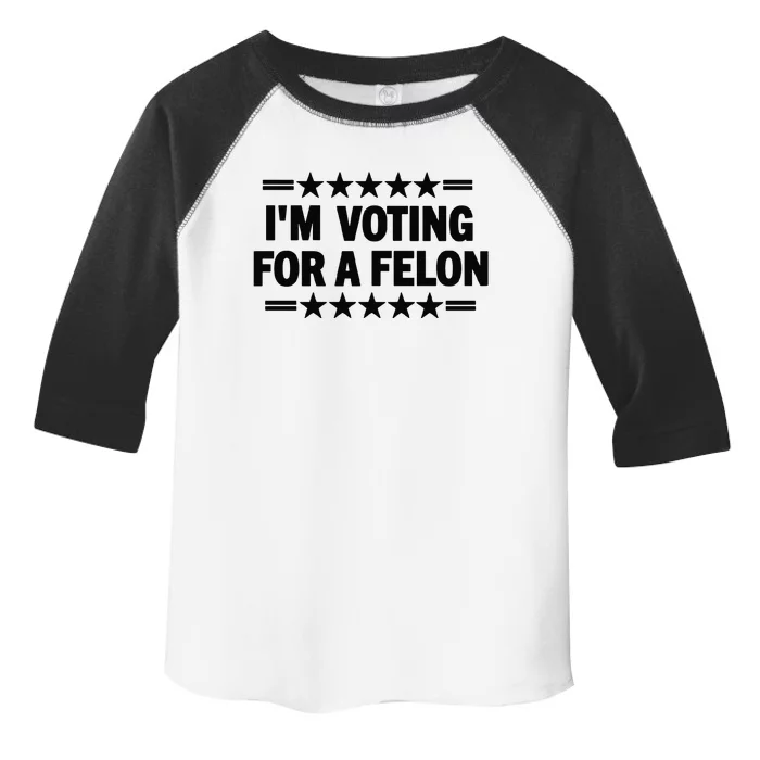 Trump Convicted Felon I’M Voting For A Felon Toddler Fine Jersey T-Shirt