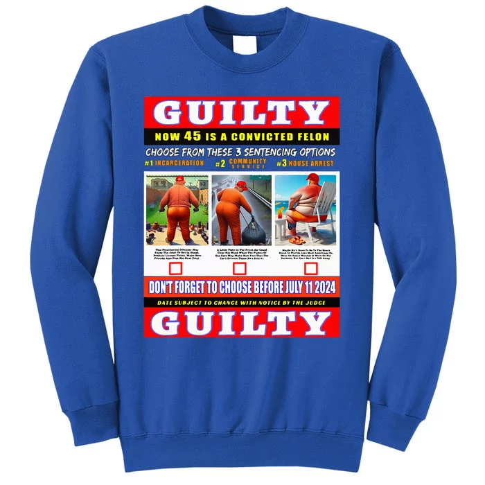 Trump Convicted Felon Help Choose 45s Sentencing July 11th Tall Sweatshirt