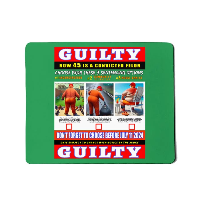 Trump Convicted Felon Help Choose 45s Sentencing July 11th Mousepad