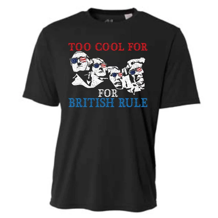 Too Cool For British Rule 4th Of July American Patriot Cooling Performance Crew T-Shirt