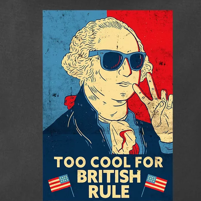 Too Cool For British Rule George Washington 4th Of July Zip Tote Bag