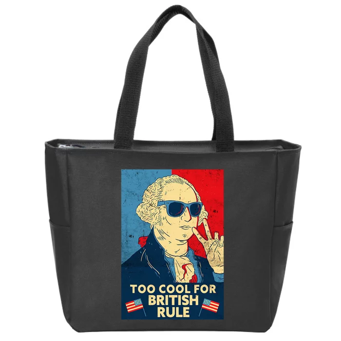 Too Cool For British Rule George Washington 4th Of July Zip Tote Bag