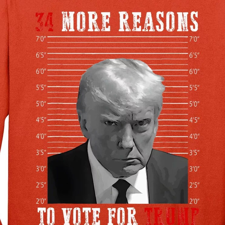 Trump Convicted Felon 34 More Reasons To Vote Tall Long Sleeve T-Shirt