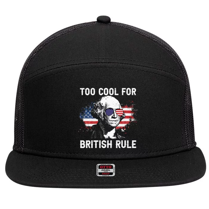 Too Cool For British Rule George Washington July 4th 7 Panel Mesh Trucker Snapback Hat