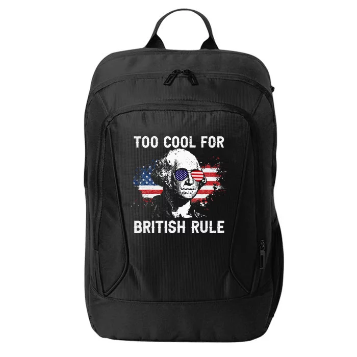 Too Cool For British Rule George Washington July 4th City Backpack