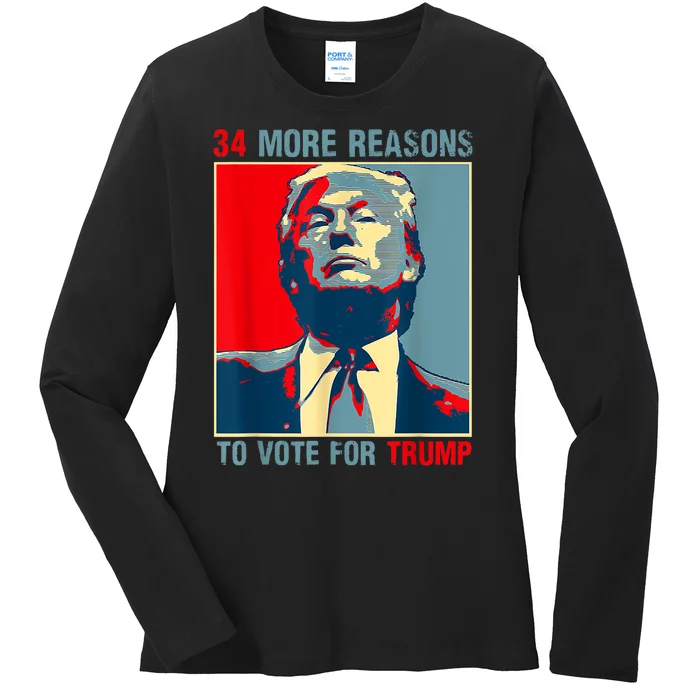 Trump Convicted Felon 34 More Reasons To Vote For Trump Ladies Long Sleeve Shirt