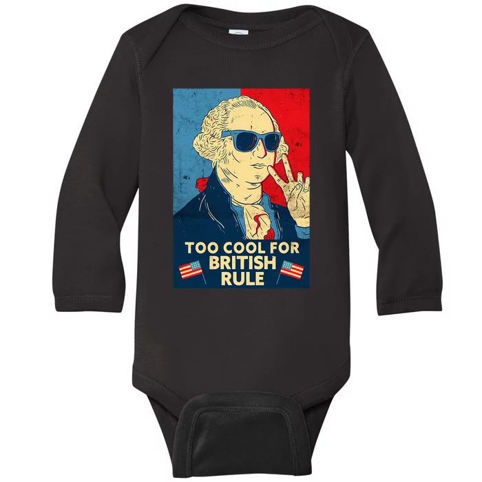 Too Cool For British Rule George Washington Baby Long Sleeve Bodysuit