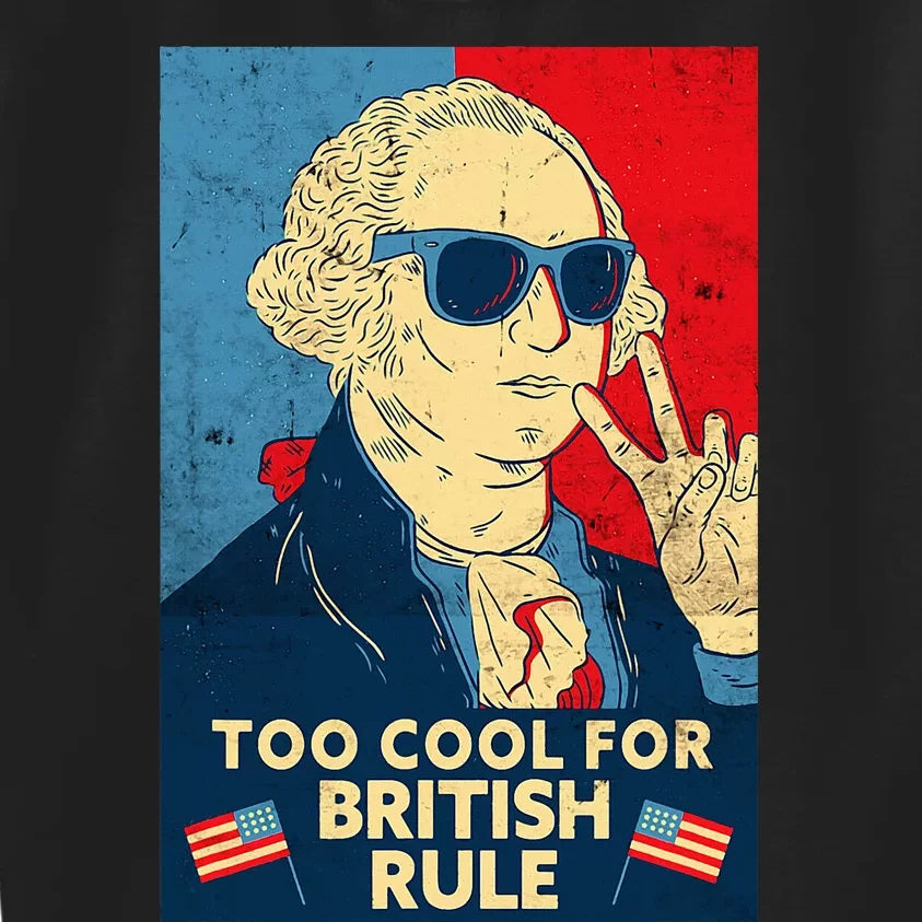 Too Cool For British Rule George Washington Kids Sweatshirt