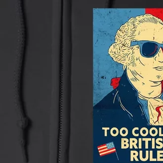 Too Cool For British Rule George Washington Full Zip Hoodie