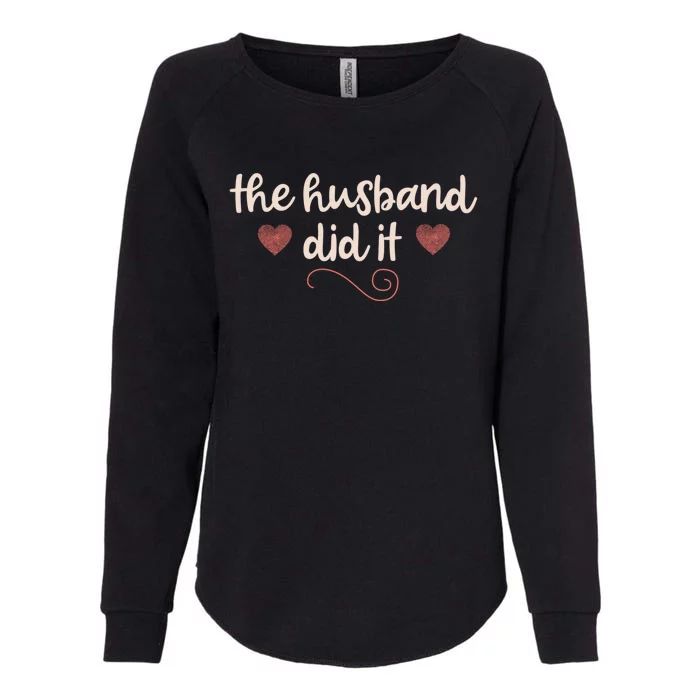 True Crime Funny Gift Murderino Fan The Husband Did It Gift Womens California Wash Sweatshirt