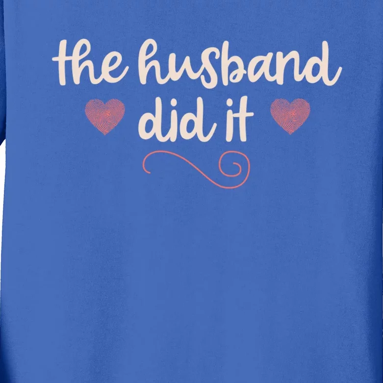 True Crime Funny Gift Murderino Fan The Husband Did It Gift Kids Long Sleeve Shirt