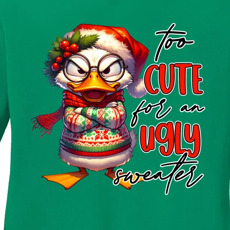 Too Cute For An Ugly Sweater Funny Sarcastic Grumpy Duck Christmas Ladies Long Sleeve Shirt