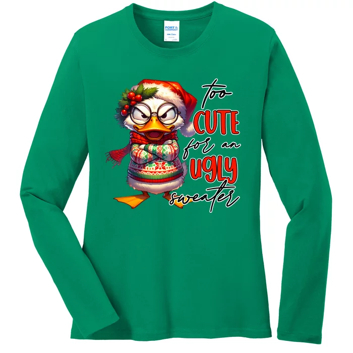 Too Cute For An Ugly Sweater Funny Sarcastic Grumpy Duck Christmas Ladies Long Sleeve Shirt