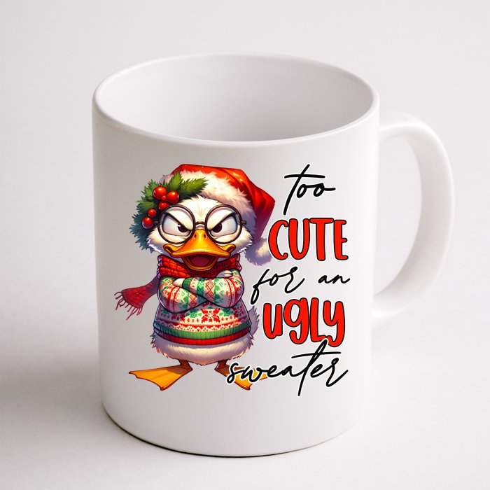 Too Cute For An Ugly Sweater Funny Sarcastic Grumpy Duck Christmas Front & Back Coffee Mug