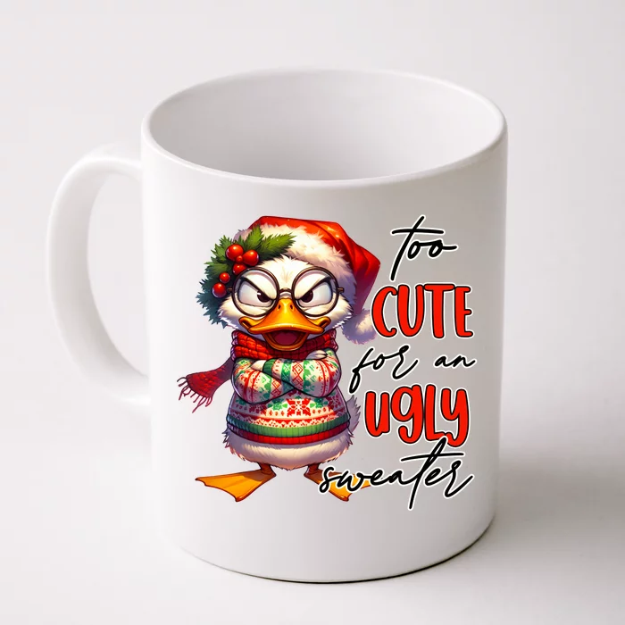 Too Cute For An Ugly Sweater Funny Sarcastic Grumpy Duck Christmas Front & Back Coffee Mug