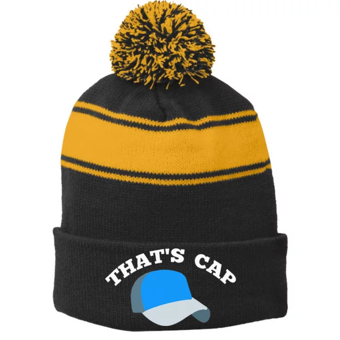 Thats Cap  Funny joke Sarcastic Stripe Pom Pom Beanie