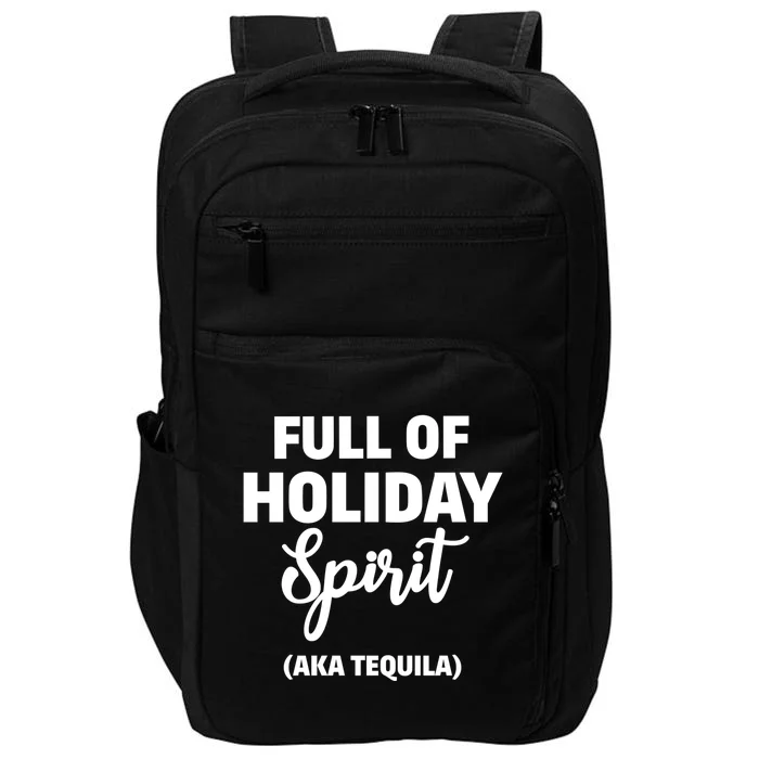 Tequila Christmas Full Of Holiday Spirit Gift Impact Tech Backpack