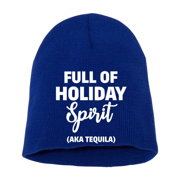 Tequila Christmas Full Of Holiday Spirit Gift Short Acrylic Beanie