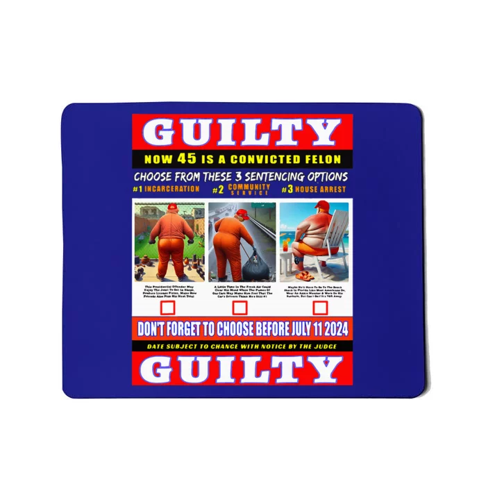 Trump Convicted Felon Help Choose 45s Sentencing July 11th Mousepad