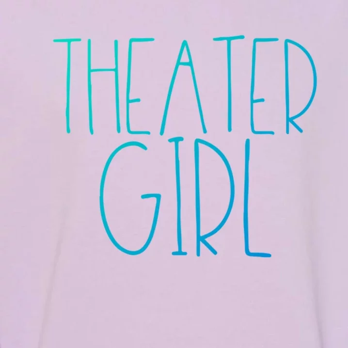 Theatre Cute Gift Broadway Musical Fan Christmas Gift Cute Funny Gift Garment-Dyed Sweatshirt