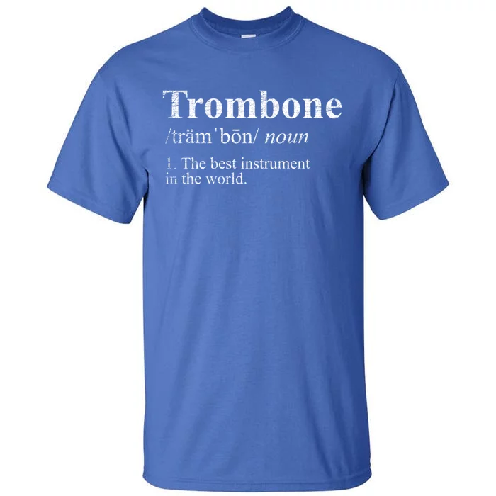 Trombone Cute Gift The Best Instrut In The World Tall T-Shirt