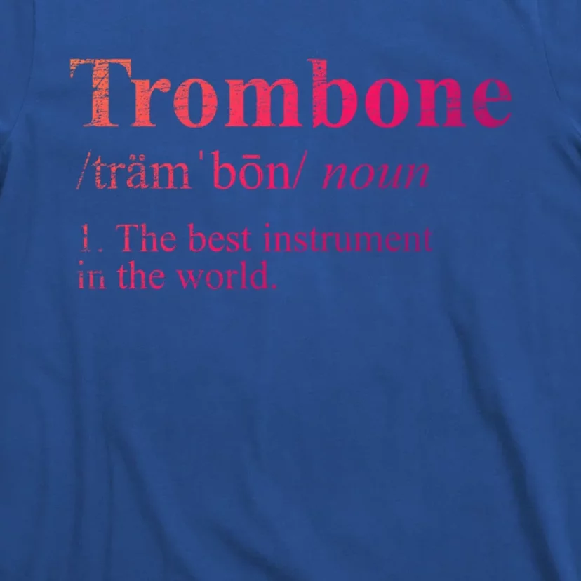 Trombone Cute Gift The Best Instrut In The World T-Shirt