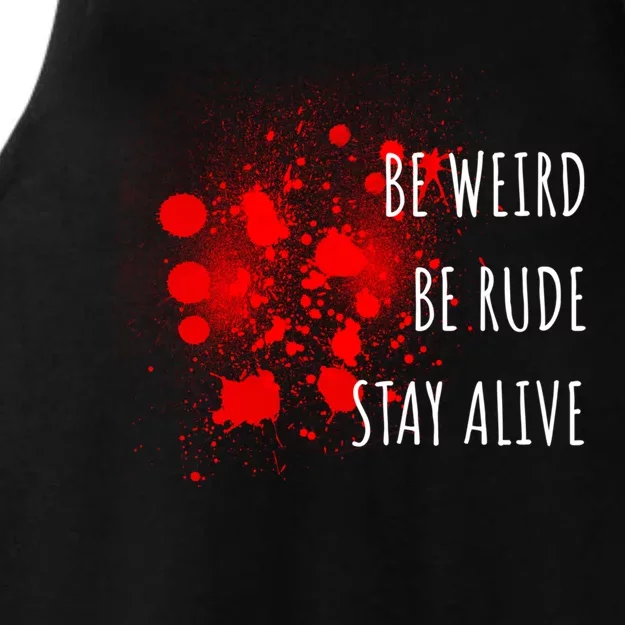 True Crime Gift Podcast Junkie Be Weird Be Rude Stay Alive Cool Gift Ladies Tri-Blend Wicking Tank