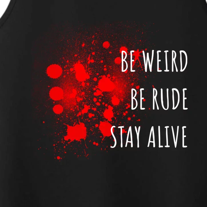 True Crime Gift Podcast Junkie Be Weird Be Rude Stay Alive Cool Gift Performance Tank