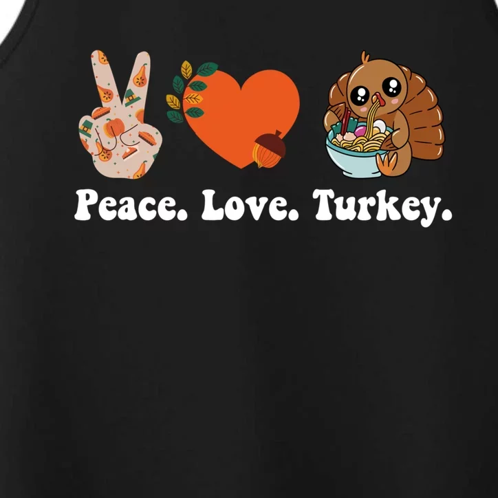 Thanksgiving Cool Gift Peace Love Turkey Funny Thanksgiving Gift Performance Tank