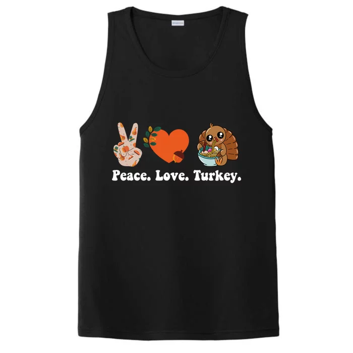 Thanksgiving Cool Gift Peace Love Turkey Funny Thanksgiving Gift Performance Tank