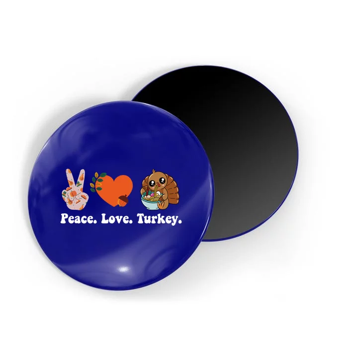 Thanksgiving Cool Gift Peace Love Turkey Funny Thanksgiving Gift Magnet