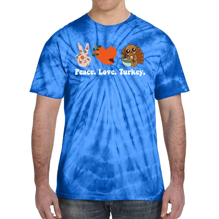 Thanksgiving Cool Gift Peace Love Turkey Funny Thanksgiving Gift Tie-Dye T-Shirt