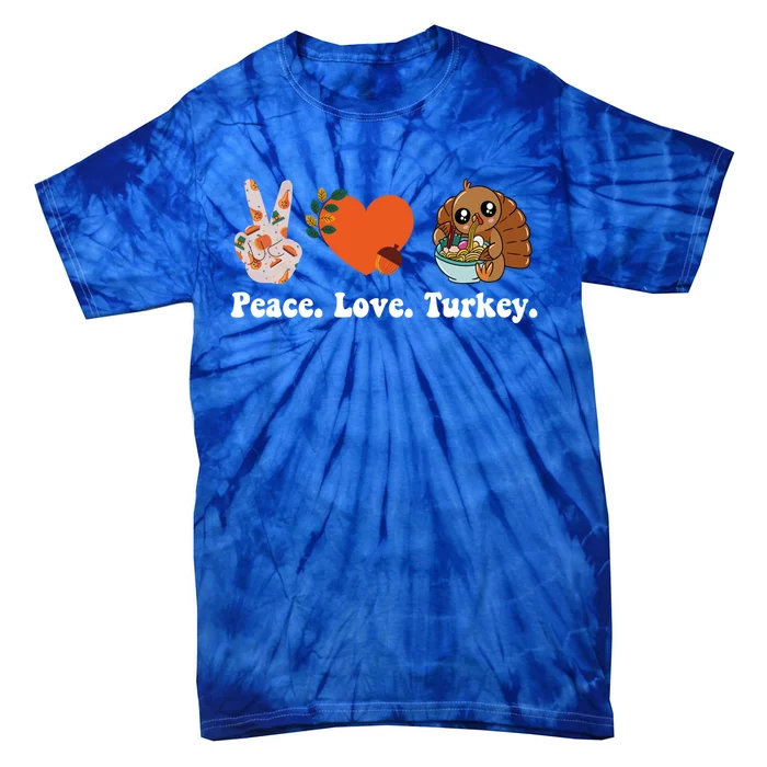 Thanksgiving Cool Gift Peace Love Turkey Funny Thanksgiving Gift Tie-Dye T-Shirt