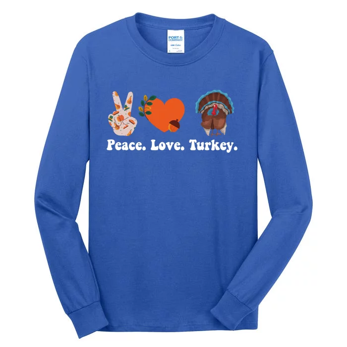 Thanksgiving Cool Gift Peace Love Turkey Funny Thanksgiving Gift Tall Long Sleeve T-Shirt