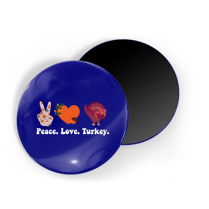 Thanksgiving Cute Gift Peace Love Turkey Funny Thanksgiving Gift Magnet