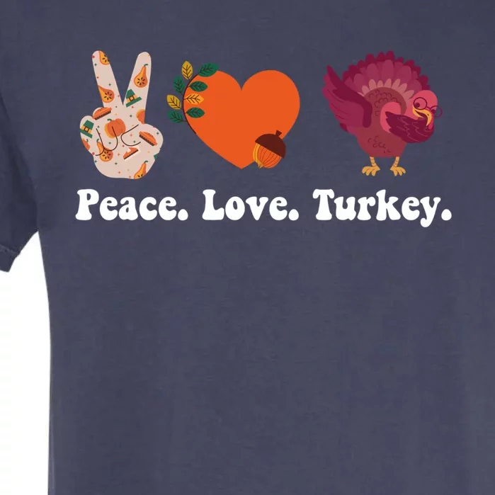 Thanksgiving Cute Gift Peace Love Turkey Funny Thanksgiving Gift Garment-Dyed Heavyweight T-Shirt